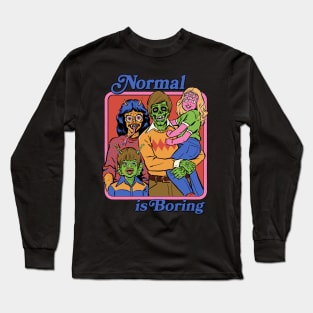 Normal Is Boring Long Sleeve T-Shirt